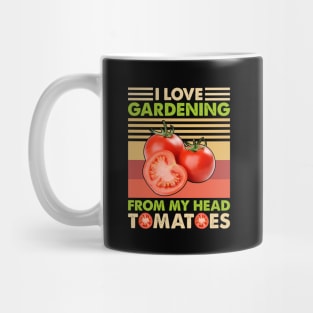 I love Gardening from my head tomatoes Funny Gardener Garden Mug